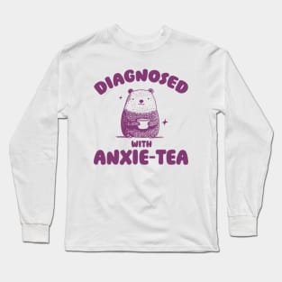 Diagnosed With Anxie-Tea, Funny Anxiety Shirt, Anxious T Shirt, Dumb Y2k Shirt, Stupid Bear Shirt, Cartoon Tee, Silly Retro Meme Long Sleeve T-Shirt